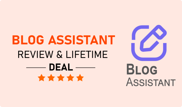 Blog Assistant Review & Lifetime Deal $59 – Is It Worth It?